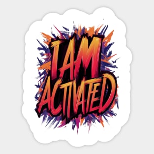 I am activated Sticker